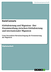 Globalisierung und Migration - Der Zusammenhang zwischen Globalisierung und internationaler Migration - eBook - Daniel Lennartz,