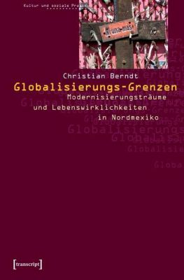Globalisierungs-Grenzen - eBook - Christian Berndt,