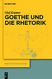 Goethe und die Rhetorik. Olaf Kramer, - Buch - Olaf Kramer,