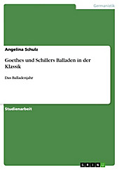 Goethes und Schillers Balladenschaffen in der Epoche der Klassik - eBook - Angelina Schulz,