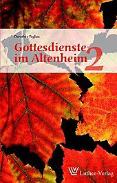 Gottesdienste im Altenheim. Dorothee Peglau, - Buch - Dorothee Peglau,