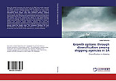Growth options through diversification among shipping agencies in SA. Izekiel Nohumba, - Buch - Izekiel Nohumba,