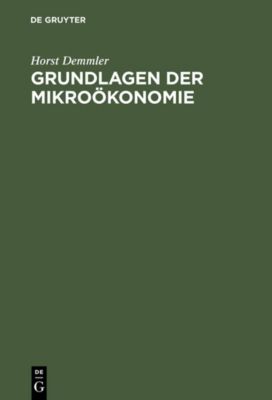 Grundlagen der Mikroökonomie - eBook - Horst Demmler,
