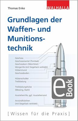 Grundlagen der Waffen- und Munitionstechnik - eBook - Thomas Enke,