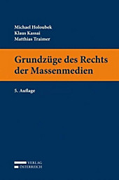 Grundzüge des Rechts der Massenmedien (f. Österreich). Matthias Traimer, Michael Holoubek, Klaus Kassai, - Buch - Matthias Traimer, Michael Holoubek, Klaus Kassai,