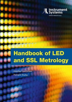 Handbook of LED and SSL Metrology. Günther Leschhorn, Richard Young, - Buch - Günther Leschhorn, Richard Young,
