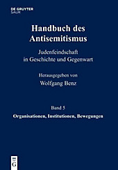 Handbuch des Antisemitismus 05. Organisationen, Institutionen, Bewegungen - eBook - - -,