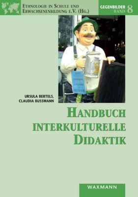 Handbuch interkulturelle Didaktik - eBook - Ursula Bertels, Claudia Bußmann,