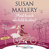 Happily Inc: Planst du noch oder liebst du schon? - Happily Inc, Teil 1 (Ungekürzt) - eBook - Susan Mallery,
