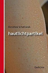 hautlichtpartikel - eBook - Dorothea Schafranek,