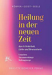 Heilung in der neuen Zeit. Brigitte Doneyer-Perius, - Buch - Brigitte Doneyer-Perius,