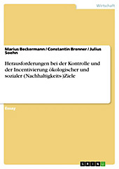 Herausforderungen bei der Kontrolle und der Incentivierung ökologischer und sozialer (Nachhaltigkeits-)Ziele - eBook - Constantin Brenner, Marius Beckermann, Julius Soehn,