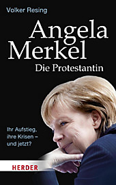 Herder Spektrum: Angela Merkel - Die Protestantin - eBook - Volker Resing,