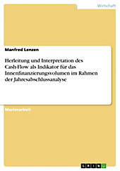 Herleitung und Interpretation des Cash-Flow als Indikator für das Innenfinanzierungsvolumen im Rahmen der Jahresabschlussanalyse - eBook - Manfred Lenzen,