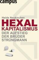 Hexal-Kapitalismus - Der Aufstieg der Brüder Strüngmann - eBook - Heide Neukirchen,