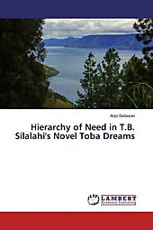 Hierarchy of Need in T.B. Silalahi's Novel Toba Dreams. Aryo Setiawan, - Buch - Aryo Setiawan,