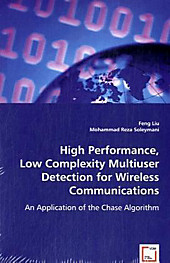 High Performance, Low Complexity Multiuser Detection for Wireless Networks. Mohammad Reza Soleymani, Feng Liu, - Buch - Mohammad Reza Soleymani, Feng Liu,