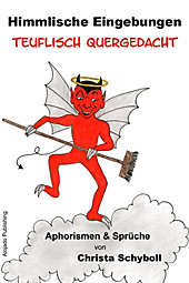 Himmlische Eingebungen teuflisch quergedacht - eBook - Christa Schyboll,