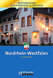 Historische Gast-Häuser und Hotels: Historische Gast-Häuser und Hotels Nordrhein-Westfalen - eBook - Ulla Robbe,