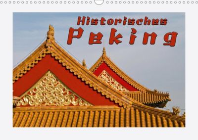 Historisches Peking (Wandkalender 2020 DIN A3 quer) - Kalender - Reinhold Möller,