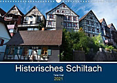 Historisches Schiltach (Wandkalender 2021 DIN A3 quer)