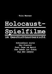 Holocaust-Spielfilme im Geschichtsunterricht - eBook - Tilo Werner,