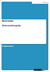 Holocaustfotografie - eBook - Kevin Kutani,
