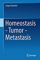 Homeostasis - Tumor - Metastasis. Gaspar Banfalvi, - Buch - Gaspar Banfalvi,