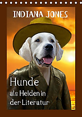 Hunde als Helden in der Literatur (Tischkalender 2020 DIN A5 hoch) - Kalender