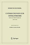 Husserliana: Edmund Husserl - Collected Works: 40 Edmund Husserl. Untersuchungen zur Urteilstheorie - eBook - Edmund Husserl,