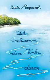 Ich schwamm dem Krebs davon - eBook - Beate Marquardt,
