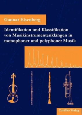 Identifikation und Klassifikation von Musikinstrumentenklängen in monophoner und polyphoner Musik - eBook
