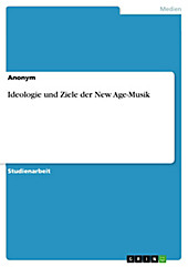 Ideologie und Ziele der New Age-Musik - eBook - -,