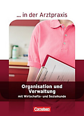 ... in der Arztpraxis - Neubearbeitung: Organisation und Verwaltung mit Wirtschafts- und Sozialkunde. Albert Mergelsberg, Heide-Rose Gönner, - Buch - Albert Mergelsberg, Heide-Rose Gönner,