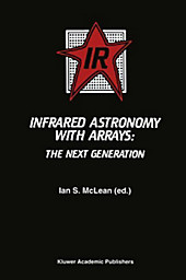 Infrared Astronomy with Arrays.  - Buch