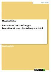Instrumente der kurzfristigen Fremdfinanzierung - Darstellung und Kritik - eBook - Claudine Klöhn,