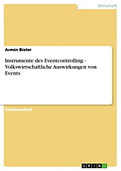 Instrumente des Eventcontrolling - Volkswirtschaftliche Auswirkungen von Events - eBook - Armin Bieler,