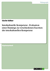Interkulturelle Kompetenz - Evaluation eines Trainings zu verschiedenen Facetten der interkulturellen Kompetenz - eBook - Cécile Kälber,