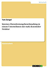 Internes Dienstleistungsbenchmarking in einem Unternehmen mit stark dezentraler Struktur - eBook - Tom Zengel,