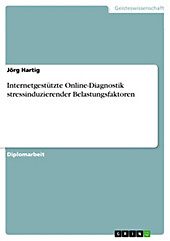 Internetgestützte Online-Diagnostik stressinduzierender Belastungsfaktoren - eBook - Jörg Hartig,