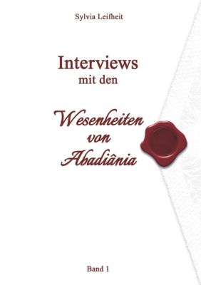 Interviews mit den Wesenheiten von Abadiânia - eBook - Sylvia Leifheit,