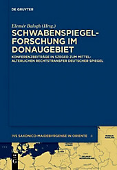Ius saxonico-maideburgense in Oriente: 4 Schwabenspiegel-Forschung im Donaugebiet - eBook - - -,