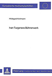 Ivan Turgenevs Bühnenwerk. Hildegard Kottmann, - Buch - Hildegard Kottmann,