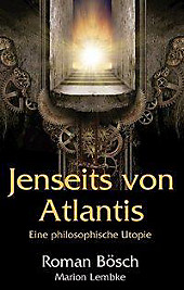 Jenseits von Atlantis. Roman Bösch, Marion Lembke, - Buch - Roman Bösch, Marion Lembke,