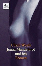 Joana Mandelbrot und ich - eBook - Ulrich Woelk,