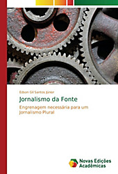 Jornalismo da Fonte. Edson Gil Santos Júnior, - Buch - Edson Gil Santos Júnior,