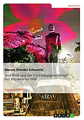 José Rizal und der Unabhängigkeitskampf der Filipinos bis 1896 - eBook - Marcus Theodor Schauerte,