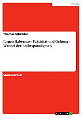 JÃ¼rgen Habermas - FaktizitÃ¤t und Geltung - Wandel der Rechtsparadigmen Thomas SchrÃ¶der Author