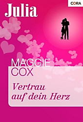 Julia Romane: 1600 Vertrau auf dein Herz - eBook - Maggie Cox,