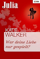 Julia Romane: 1622 War deine Liebe nur gespielt? - eBook - Kate Walker,